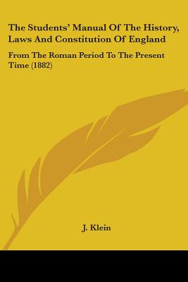 The Students' Manual Of The History, Laws And Constitution Of England: From The Roman Period To The Present Time (1882)