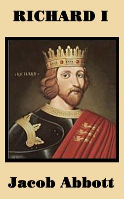 Richard I: The Life of Richard the Lionheart for Young Readers