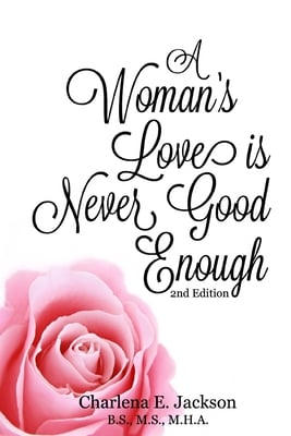 A Woman's Love Is Never Good Enough 2nd edition