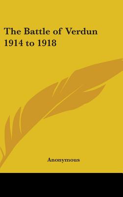 The Battle of Verdun 1914 to 1918