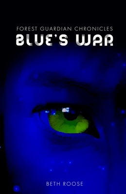 Forest Guardian Chronicles: Blue's War