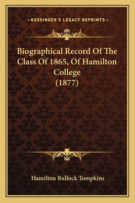 Biographical Record Of The Class Of 1865, Of Hamilton College (1877)