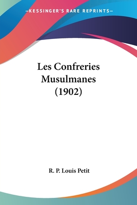 Les Confreries Musulmanes (1902)
