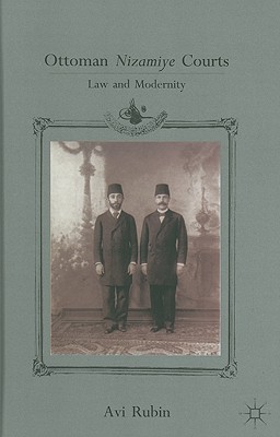 Ottoman Nizamiye Courts: Law and Modernity