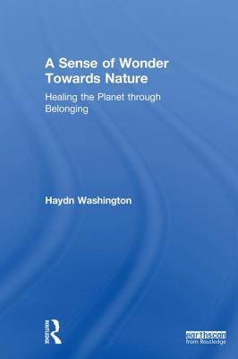 A Sense of Wonder Towards Nature: Healing the Planet through Belonging