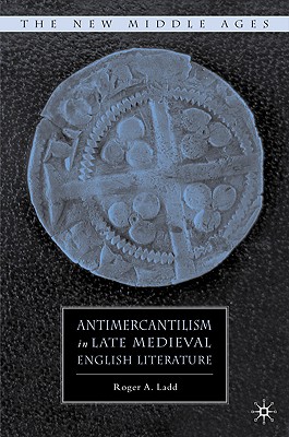 Antimercantilism in Late Medieval English Literature
