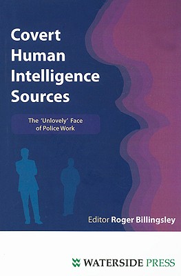 Covert Human Intelligence Sources: The 'Unlovely' Face of Police Work