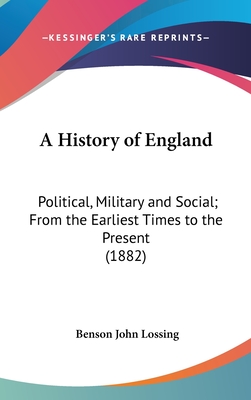 A History of England: Political, Military and Social; From the Earliest Times to the Present (1882)