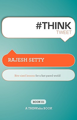 #Th!nktweet: Bite-Sized Lessons for a Fast Paced World!