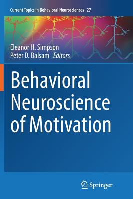 Behavioral Neuroscience of Motivation
