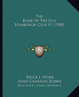 The Book Of The Old Edinburgh Club V1 (1908)