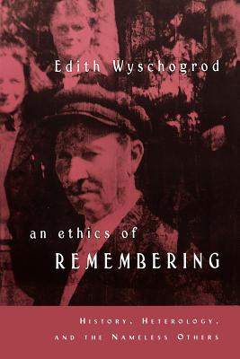 An Ethics of Remembering: History, Heterology, and the Nameless Others