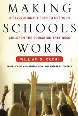Making Schools Work: A Revolutionary Plan to Get Your Children the Educ