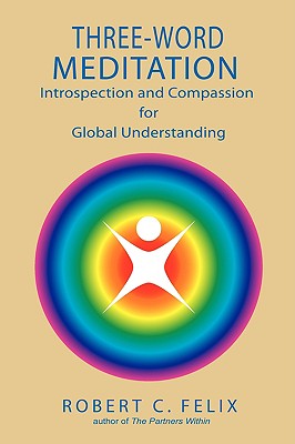 Three Word Meditation: The Power of Partnerships Between Prayer and Meditation