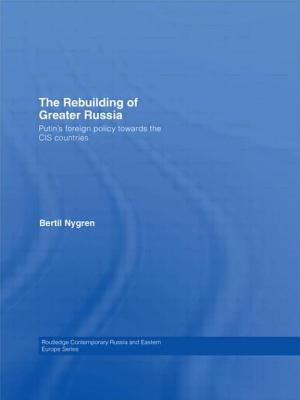 The Rebuilding of Greater Russia: Putin's Foreign Policy Towards the Cis Countries
