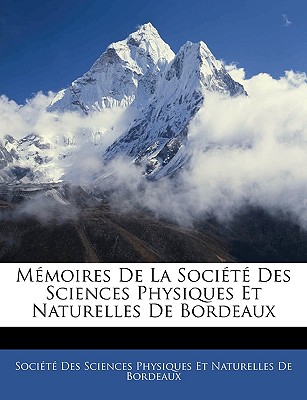 Mémoires De La Société Des Sciences Physiques Et Naturelles De Bordeaux