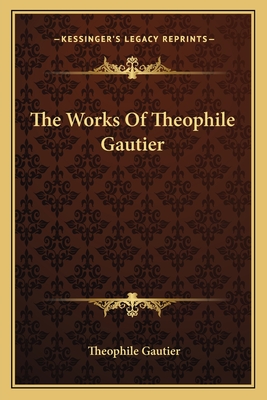 The Works Of Theophile Gautier