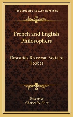 French and English Philosophers: Descartes, Rousseau, Voltaire, Hobbes: V34 Harvard Classics