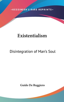 Existentialism: Disintegration of Man's Soul
