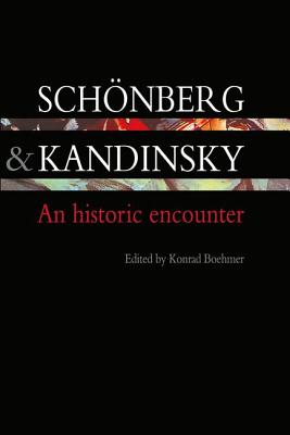 Schonberg and Kandinsky: An Historic Encounter