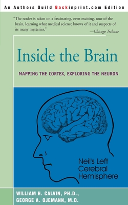 Inside the Brain: Mapping the Cortex, Exploring the Neuron