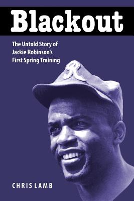 Blackout: The Untold Story of Jackie Robinson's First Spring Training