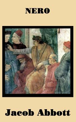 Nero: A Classic Historical Biography of the Roman Emperor