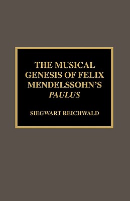 Musical Genesis of Felix Mendelssohn's Paulus