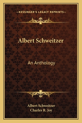 Albert Schweitzer: An Anthology