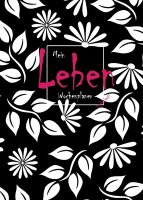 Mein Leben Wochenplaner, Undatiertes Ganzes Jahr (12 Monate), Mit Habit Tracker, Wöchentliche-Monats-Jahres-Übersicht, Planer für Frauen.: Leben By De
