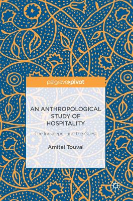 An Anthropological Study of Hospitality: The Innkeeper and the Guest