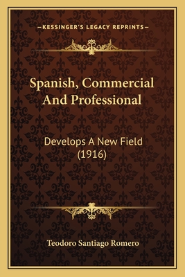 Spanish, Commercial And Professional: Develops A New Field (1916)