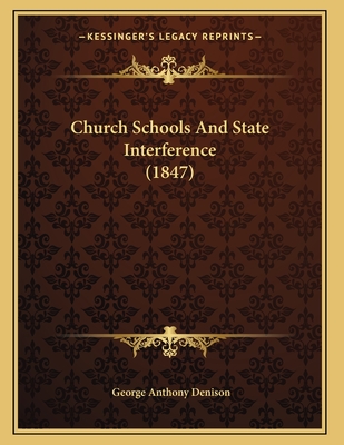 Church Schools And State Interference (1847)