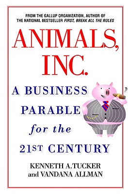 Animals, Inc.: A Business Parable for the 21st Century