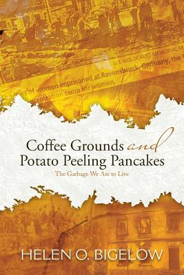 Coffee Grounds and Potato Peeling Pancakes: The Garbage We Ate to Live