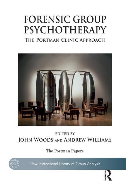 Forensic Group Psychotherapy: The Portman Clinic Approach