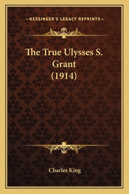 The True Ulysses S. Grant (1914)