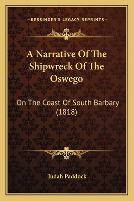 A Narrative Of The Shipwreck Of The Oswego: On The Coast Of South Barbary (1818)