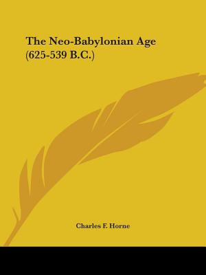 The Neo-Babylonian Age (625-539 B.C.)