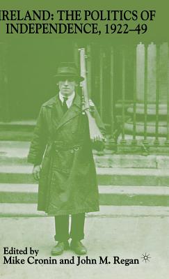Ireland: The Politics of Independence, 1922-49