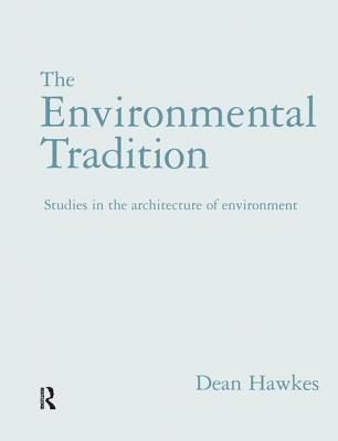 The Environmental Tradition: Studies in the Architecture of Environment