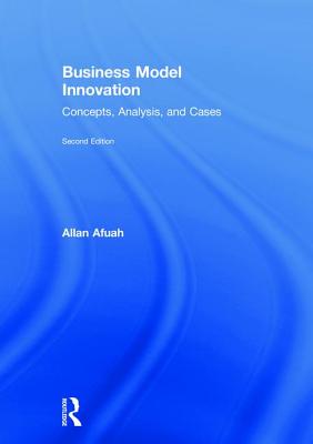 Business Model Innovation: Concepts, Analysis, and Cases