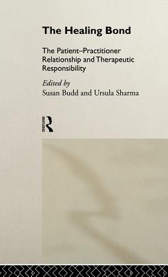 The Healing Bond: The Patient-Practitioner Relationship and Therapeutic Responsibility
