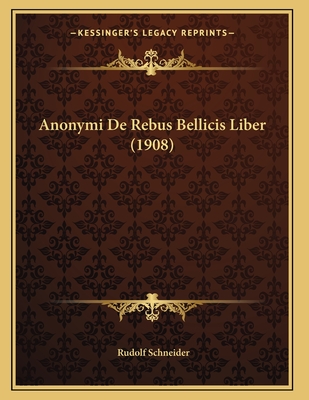 Anonymi De Rebus Bellicis Liber (1908)