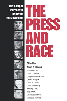 The Press and Race: Mississippi Journalists Confront the Movement