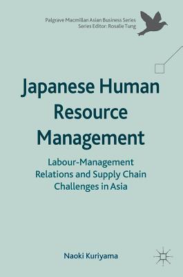 Japanese Human Resource Management: Labour-Management Relations and Supply Chain Challenges in Asia