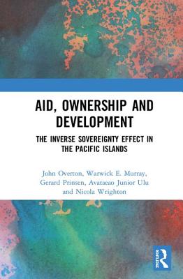 Aid, Ownership and Development: The Inverse Sovereignty Effect in the Pacific Islands