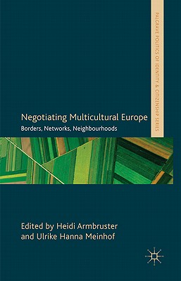 Negotiating Multicultural Europe: Borders, Networks, Neighbourhoods