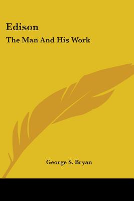 Edison: The Man And His Work