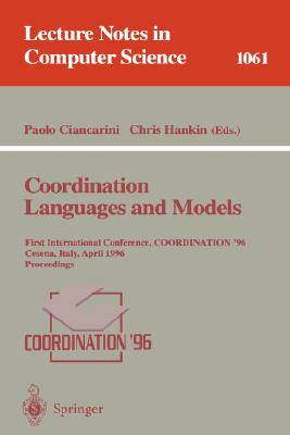 Coordination Languages and Models: First International Conference, Coordination '96, Cesena, Italy, April 15-17, 1996. Proceedings.